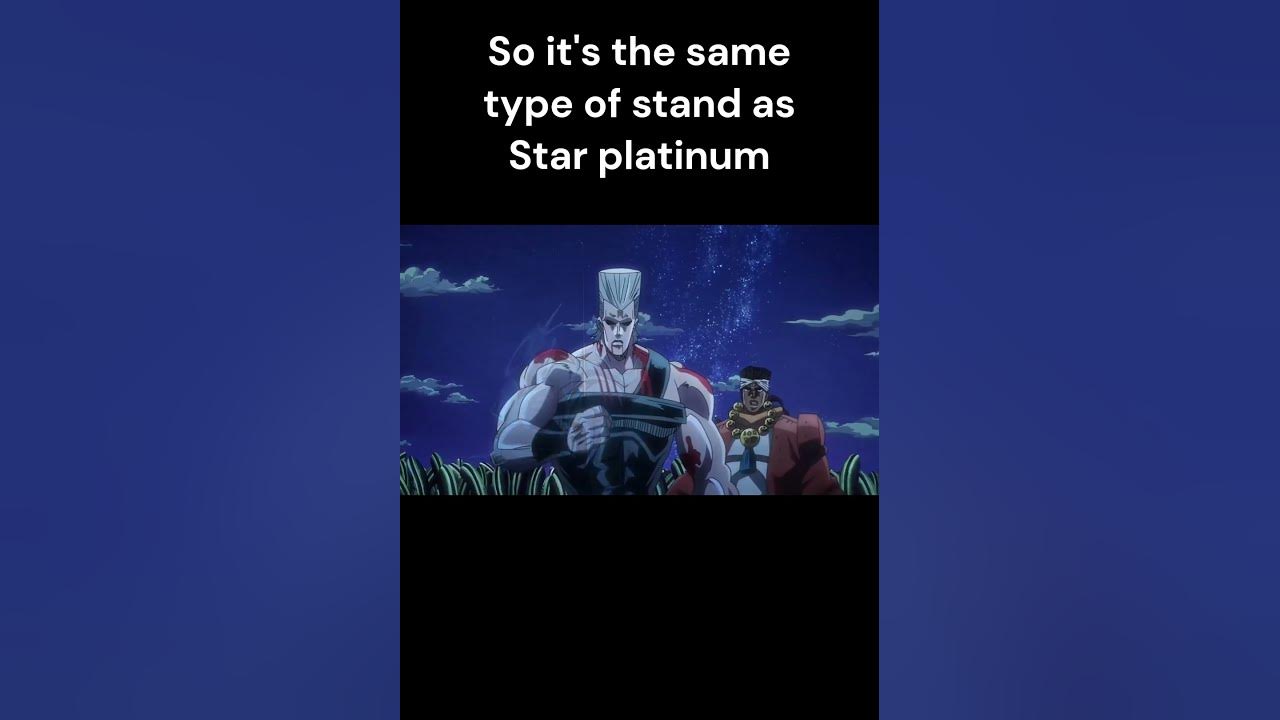 So It's The Same Type Of Stand As Star Platinum So it's the same type of stand as Star Platinum - YouTube