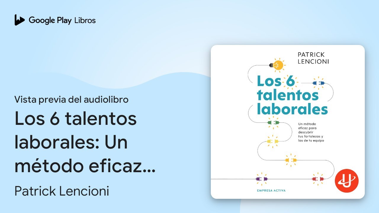 Los 6 talentos laborales: Un método eficaz para… de Patrick Lencioni · Vista previa del audiolibro