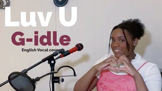 (G)i-dle - Luv U (여자아이들) | English Version || Golden Hour Official