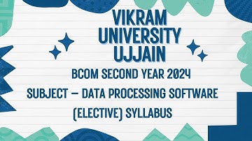 Vikram University Ujjain B.com 2nd Year Sub–Data Processing Software (Elective) Syllabus #Viralvideo
