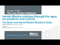 2021 Lowe Family Conference — The Quran and Jewish-Muslim Relations Today