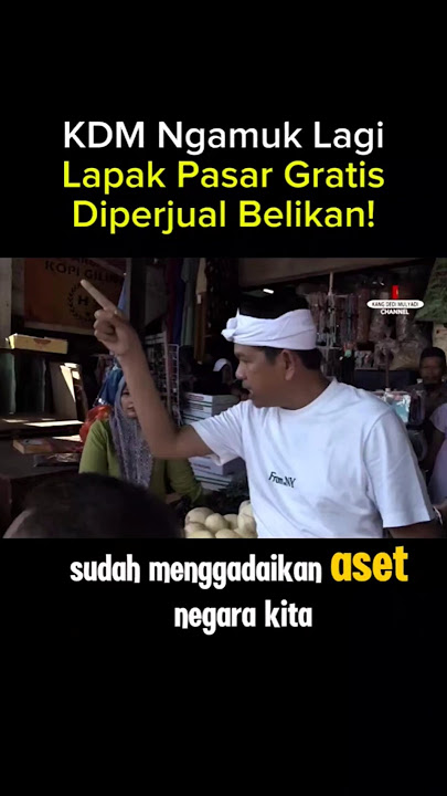 Kang Dedi Mulyadi Ngamuk Lagi Lapak Pasar Gratis Diperjual Belikan! #kdm #dedimulyadi