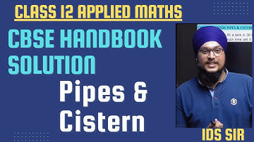 Pipes & Cistern CBSE Handbook | Applied Maths Class 12th|@idsmaths#class12#cuet#mathematics