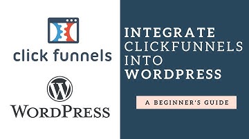 How To Integrate Clickfunnels Into WordPress