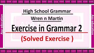 Exercise in Grammar 2 | English Grammar - Wren n Martin | High School English Gram & Composition