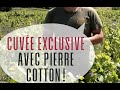 Une cuve exclusive tonnante 100 petites caves et signe pierre cotton 