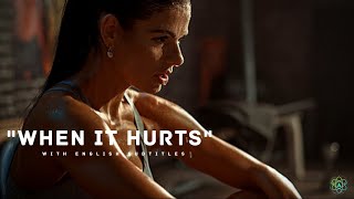 WHEN IT HURTS - Powerful Motivation 2022🔥🔥ll ENGLISH SUBTITLES ll [YOU NEED TO WATCH THIS]