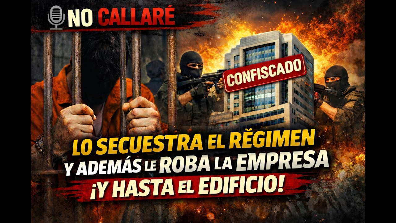 Lo secuestra el régimen y además le roba la empresa y hasta el edificio