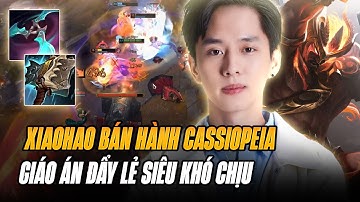 TRYNDAMERE XIAOHAO BÁN HÀNH CASSIOPEIA TĐ HÀN ĐẨY LẺ SIÊU KHÓ CHỊU GỒNG GÁNH CÁNH DƯỚI MÃN NHÃN