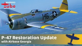 CAF Warbird Tube: Airbase Georgia P-47 Restoration Update