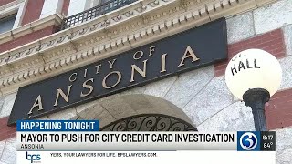 Ansonia mayor to push for city credit card investigation