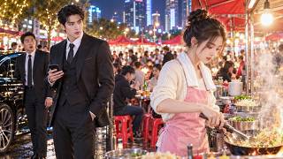 The Cold CEO Never Chased Women—Then He Fell for a Street Food Girl at First Sight!