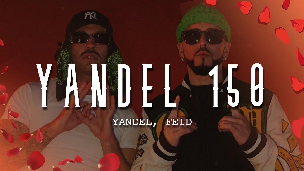 Feid, Yandel - Yandel 150 (Letra/Lyrics)