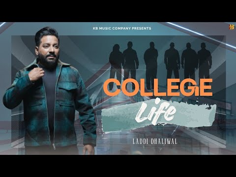 College Life | Laddi Dhaliwal | Official Video | K B Music Company