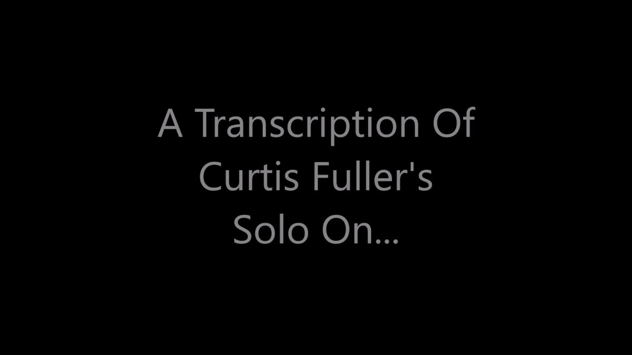 Curtis Fuller 'Soon' Trombone Solo Transcription