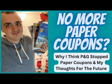 NO MORE PAPER COUPONS?!? ~ WHY THERE IS NO MORE P&G & WHAT I THINK WILL HAPPEN IN THE FUTURE