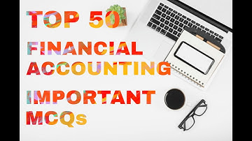 Top 50 Financial Accounting Important MCQs||F.Y.B.COM||Sem-2