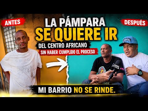 La Pámpara wants to leave the African center in my neighborhood
