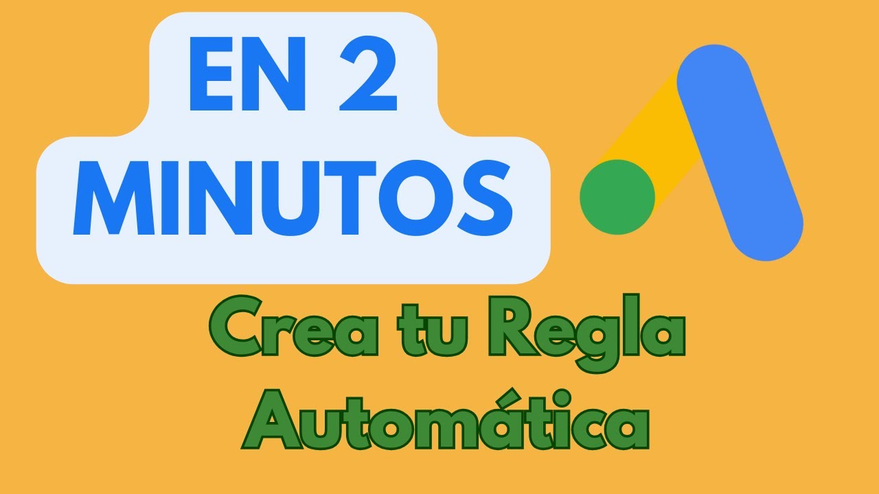 Crear Regla automática Google Ads en 2 MINUTOS🫢