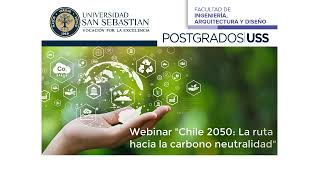 Webinar &quot;Chile 2050: La ruta hacia la carbono neutralidad&quot; | Magister en Gestión Ambiental