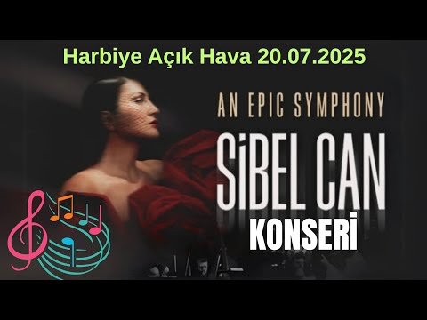 Sibel Can Konseri Harbiye Açık Hava 20 Temmuz 2025 