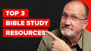 3 Extremely Useful Bible Study Resources