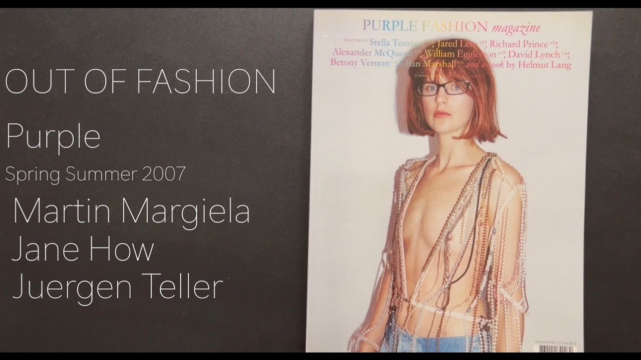 OUT OF FASHION E11 | KARLO STEEL | Purple SS 2007 | Martin Margiela | Jane How | Juergen Teller