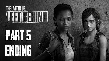 The Last of Us Remastered - Left Behind (DLC) Walkthrough Part 5 Ending | PS4 No Commentary