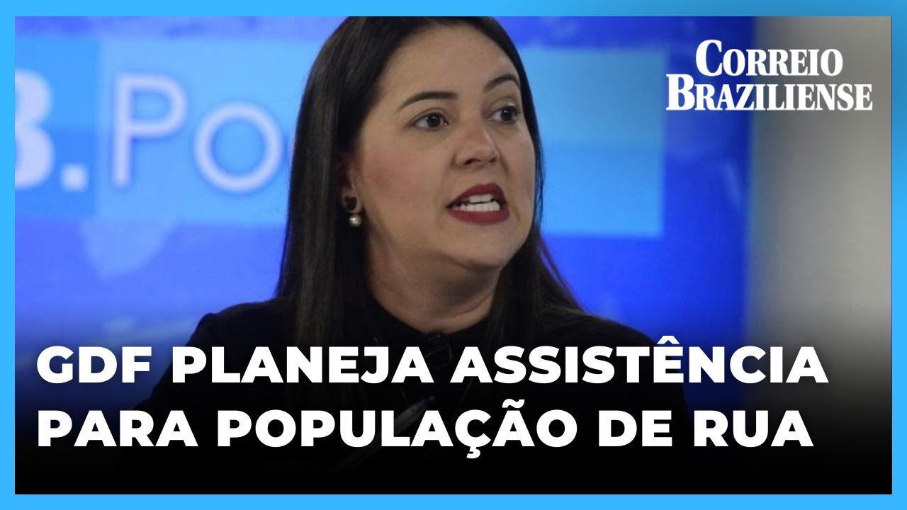 GDF planeja ações para atender população em situação de rua - 