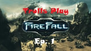 A Troll plays - FireFall