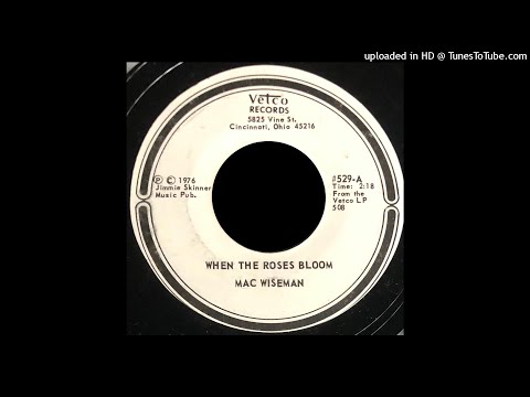 Mac Wiseman - When The Roses Bloom - Vetco 45 (OH)