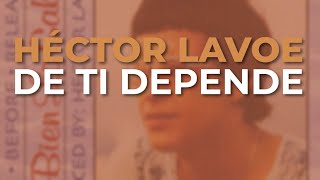 Video thumbnail of "Héctor Lavoe - De Ti Depende (Audio Oficial)"
