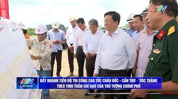 Đẩy nhanh tiến độ thi công cao tốc Châu Đốc - Cần Thơ - Sóc Trăng theo chỉ đạo Thủ tướng Chính phủ