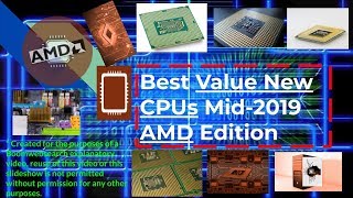 Best Value New AMD CPUs Mid 2019 Edition and Content Break Announcement