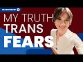 My Truth: The Scary Side of MTF Transitioning | Why I’m Afraid to Transition –My Fears and Struggles