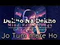 🥀Jo tum mere 💝 Lofi song 💖