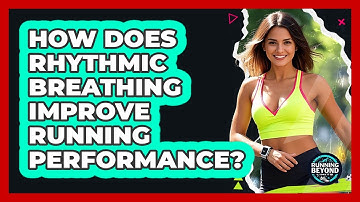 How Does Rhythmic Breathing Improve Running Performance? - Running Beyond Limits