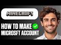 How To Make A Microsoft Account Minecraft- Android, IOS, Windows, PS5, Switch (Full Guide 2026)
