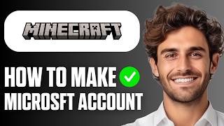 How To Make A Microsoft Account Minecraft- Android, IOS, Windows, PS5, Switch (Full Guide 2026)