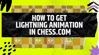 How To Get Lightning Animation In Chess.com
