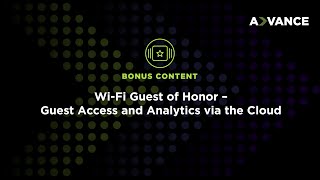 Wi-Fi Guest of Honor – Guest Access and Analytics via the Cloud