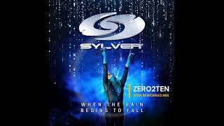 SYLVER  -  WHEN THE RAIN BEGINS TO FALL  (ZERO2TEN 2024 REWORKED MIX)
