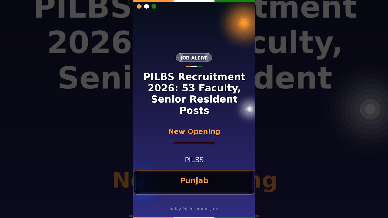 PILBS Recruitment 2026: 53 Faculty, Senior Resident Posts