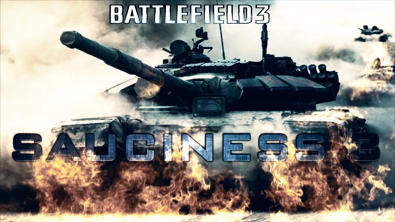 Battlefield 3 Montage: Sauciness 3 by NoVa Dr.Chelios