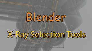 Blender - X-Ray Selection Tools - быстрое сквозное выделение