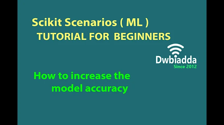 How to increase the model accuracy | Scikit scenarios videos