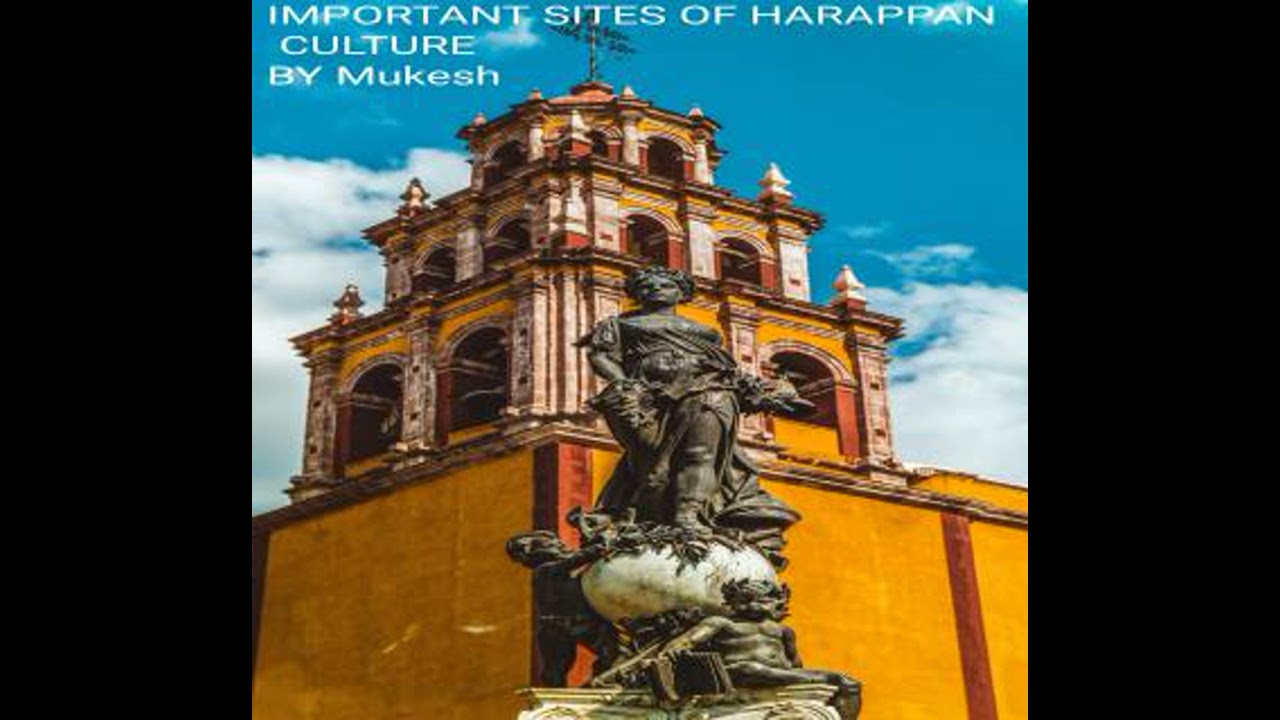 IMPORTANT SITES OF HARAPPAN CULTURE - Mukesh Kumar