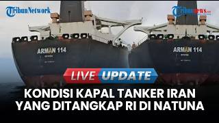 🔴 LIVE UPDATE | Kondisi Kapal Tanker Iran yang Ditangkap RI di Natuna, Dilelang Kejagung Rp 1,1 T