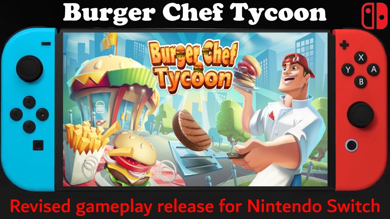 Burger Chef Tycoon - Revised gameplay release for Nintendo Switch - hamburgers, what a passion