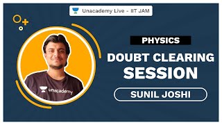 DOUBT CLEARING SESSION 2 | PHYSICS | SUNIL JOSHI | UNACADEMY LIVE